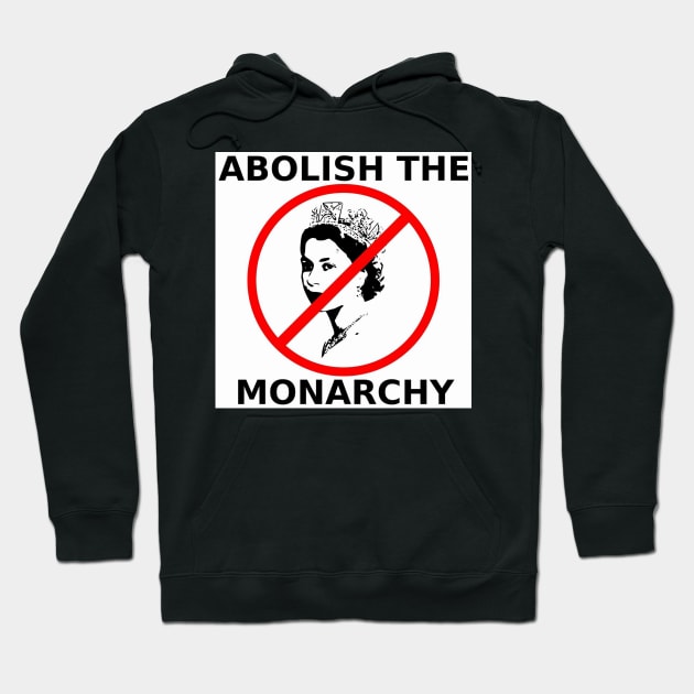 Abolish the Monarchy Hoodie by RichieDuprey